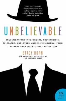 Book cover of Unbelievable: Investigations into Ghosts, Poltergeists, Telepathy, and Other Unseen Phenomena, from the Duke Parapsychology Laboratory