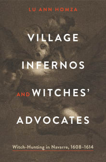 Book cover of Village Infernos and Witches' Advocates: Witch-Hunting in Navarre, 1608-1614