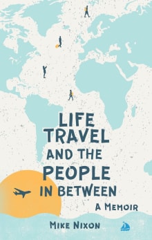 Book cover of Life Travel And The People In Between