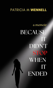 Book cover of Because It Didn't Stop When It Ended