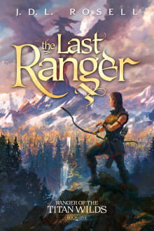 Book cover of The Last Ranger: Ranger of the Titan Wilds