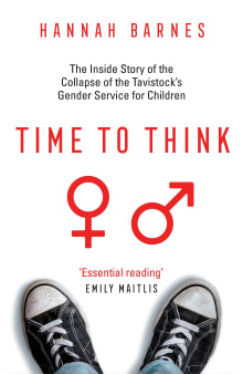 Book cover of Time to Think: The Inside Story of the Collapse of the Tavistock's Gender Service for Children