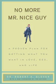 Book cover of No More Mr. Nice Guy: A Proven Plan for Getting What You Want in Love, Sex, and Life