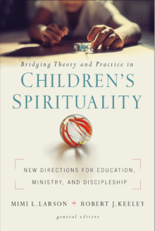 Book cover of Bridging Theory and Practice in Children's Spirituality: New Directions for Education, Ministry, and Discipleship