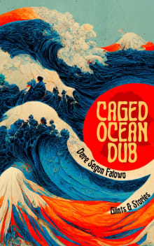 Book cover of Caged Ocean Dub: Glints & Stories