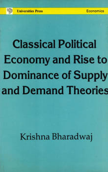 Book cover of Classical Political Economy and Rise to Dominance of Supply and Demand Theories