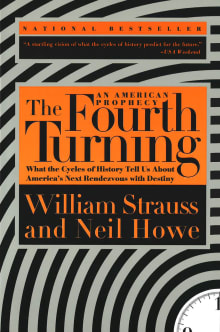 Book cover of The Fourth Turning: What the Cycles of History Tell Us About America's Next Rendezvous with Destiny