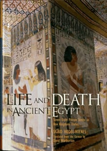 Book cover of Life and Death in Ancient Egypt: Scenes from Private Tombs in New Kingdom Thebes