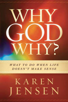 Book cover of Why, God, Why ?: What to Do When Life Doesn't Make Sense