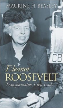 Book cover of Eleanor Roosevelt: Transformative First Lady