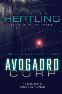 Book cover of Avogadro Corp: The Singularity is Closer Than it Appears