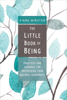 Book cover of The Little Book of Being: Practices and Guidance for Uncovering Your Natural Awareness