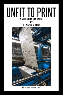 Book cover of Unfit to Print: A Modern Media Satire