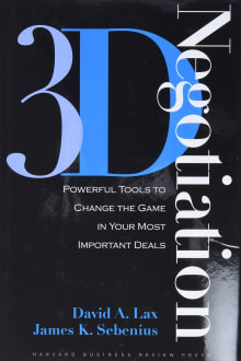 Book cover of 3-D Negotiation: Powerful Tools to Change the Game in Your Most Important Deals