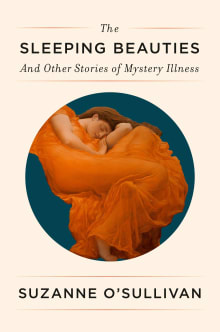 Book cover of The Sleeping Beauties: And Other Stories of Mystery Illness