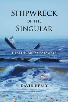 Book cover of Shipwreck of the Singular: Healthcare's Castaways