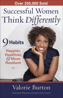 Book cover of Successful Women Think Differently: 9 Habits to Make You Happier, Healthier, & More Resilient