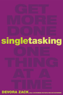 Book cover of Singletasking: Get More Done one Thing at a Time