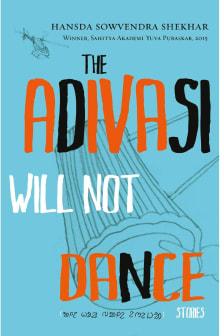 Book cover of The Adivasi Will Not Dance