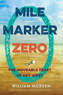 Book cover of Mile Marker Zero: The Moveable Feast of Key West