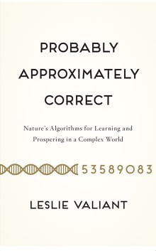 Book cover of Probably Approximately Correct: Nature's Algorithms for Learning and Prospering in a Complex World