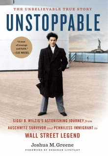 Book cover of Unstoppable: Siggi B. Wilzig's Astonishing Journey from Auschwitz Survivor and Penniless Immigrant to Wall Street Legend