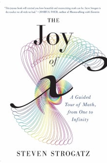 Book cover of The Joy of X: A Guided Tour of Math, from One to Infinity