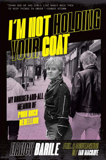 Book cover of I'm Not Holding Your Coat: My Bruises-and-All Memoir of Punk Rock Rebellion