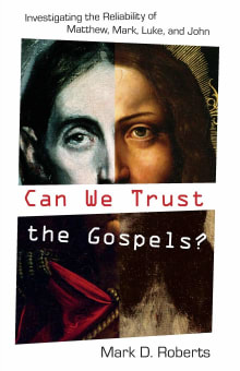 Book cover of Can We Trust the Gospels? Investigating the Reliability of Matthew, Mark, Luke, and John