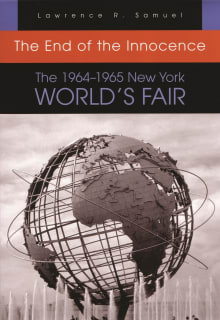 Book cover of End of the Innocence 1964-1965: The 1964-1965 New York World's Fair