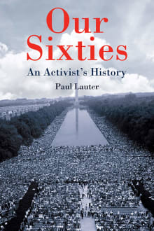 Book cover of Our Sixties: An Activist's History