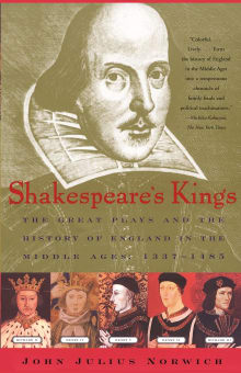 Book cover of Shakespeare's Kings: The Great Plays and the History of England in the Middle Ages: 1337-1485