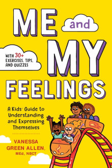 Book cover of Me and My Feelings: A Kids' Guide to Understanding and Expressing Themselves