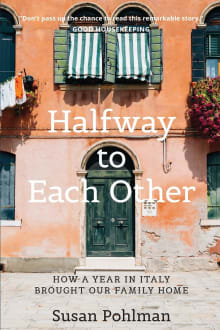 Book cover of Halfway to Each Other: How a Year in Italy Brought Our Family Home