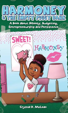 Book cover of Harmoney & the Empty Piggy Bank: A Book about Money, Budgeting, Entrepreneurship, and Persistence