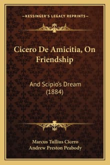 Book cover of Cicero De Amicitia, On Friendship: And Scipio's Dream (1884)