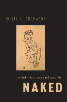 Book cover of Naked: The Dark Side of Shame and Moral Life