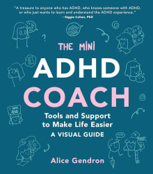 Book cover of The Mini ADHD Coach: Tools and Support to Make Life Easier--A Visual Guide