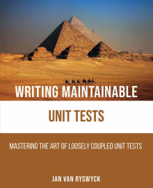 Book cover of Writing Maintainable Unit Tests: Mastering the Art of Loosely Coupled Unit Tests