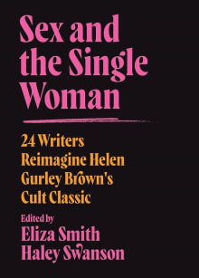 Book cover of Sex and the Single Woman: 24 Writers Reimagine Helen Gurley Brown's Cult Classic