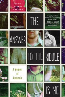 Book cover of The Answer to the Riddle Is Me: A Memoir of Amnesia