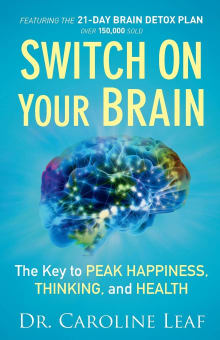 Book cover of Switch On Your Brain: The Key to Peak Happiness, Thinking, and Health