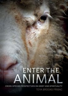 Book cover of Enter the Animal: Cross-species Perspectives on Grief and Spirituality