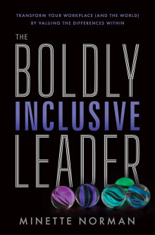 Book cover of The Boldly Inclusive Leader: Transform Your Workplace (and the World) by Valuing the Differences Within