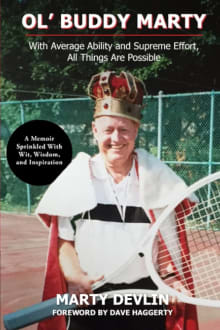 Book cover of Ol' Buddy Marty: With Average Ability and Supreme Effort, All Things Are Possible; A Memoir Sprinkled with Wit, Wisdom, and Inspiration