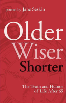 Book cover of Older, Wiser, Shorter: The Truth and Humor of Life After 65