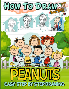 Book cover of How to Draw Peanuts: Drawing Characters And Coloring With Peanuts Stress Relieving