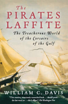 Book cover of The Pirates Laffite: The Treacherous World of the Corsairs of the Gulf