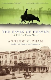 Book cover of The Eaves of Heaven: A Life in Three Wars