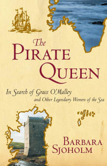 Book cover of The Pirate Queen: In Search of Grace O'Malley and Other Legendary Women of the Sea